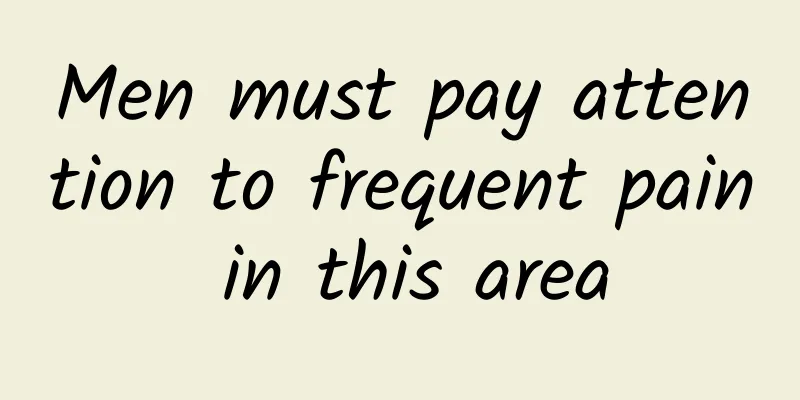 Men must pay attention to frequent pain in this area