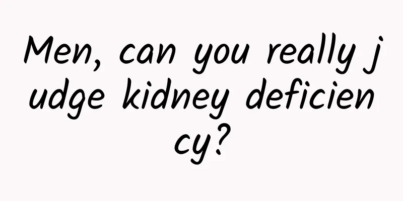 Men, can you really judge kidney deficiency?