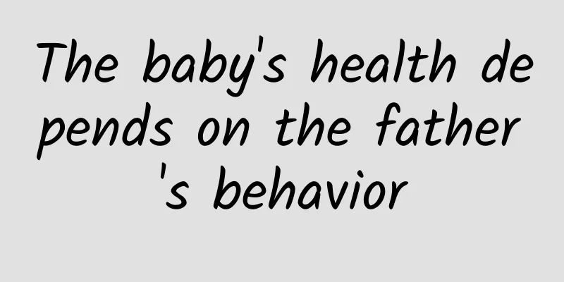 The baby's health depends on the father's behavior