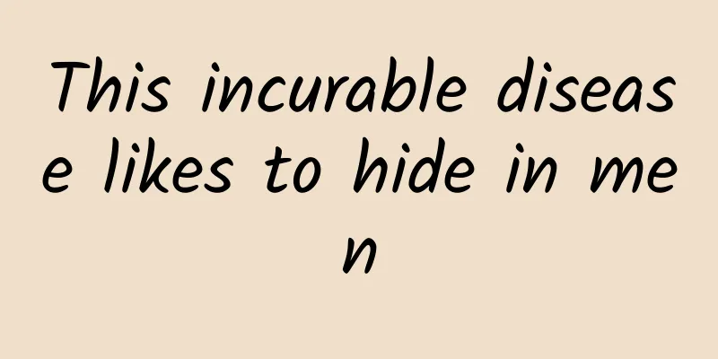This incurable disease likes to hide in men