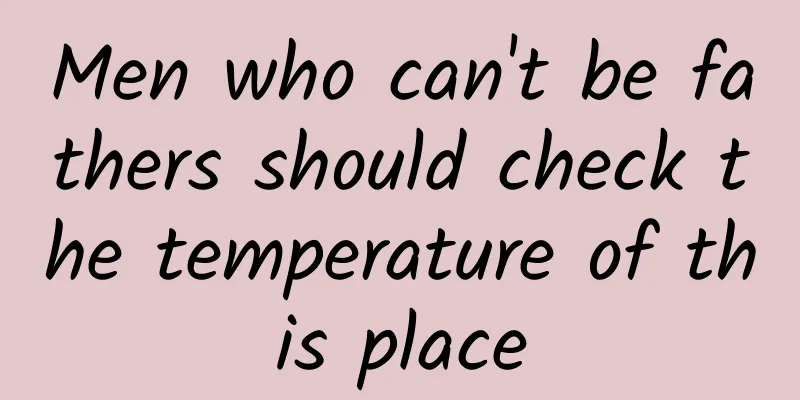 Men who can't be fathers should check the temperature of this place