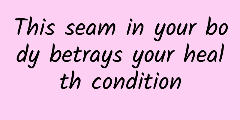 This seam in your body betrays your health condition