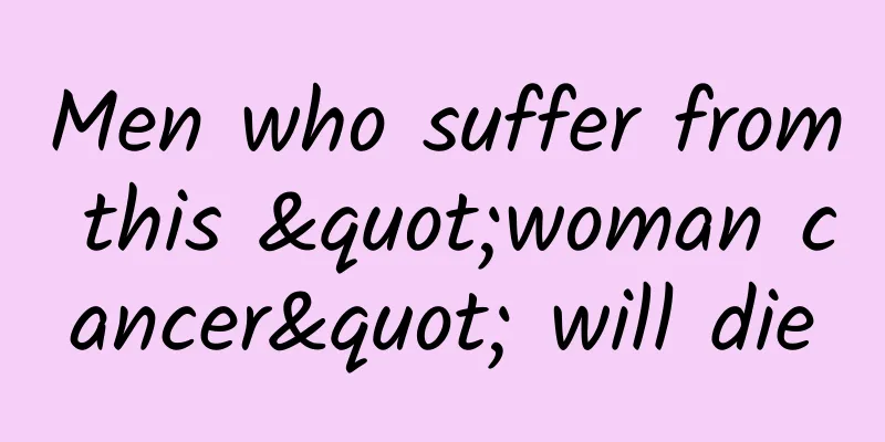 Men who suffer from this "woman cancer" will die