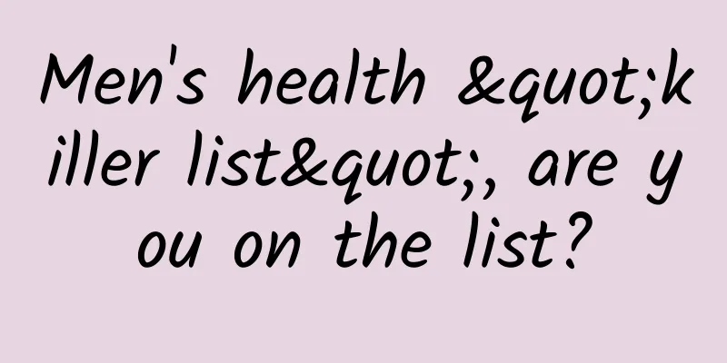 Men's health "killer list", are you on the list?