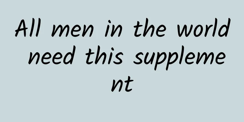 All men in the world need this supplement
