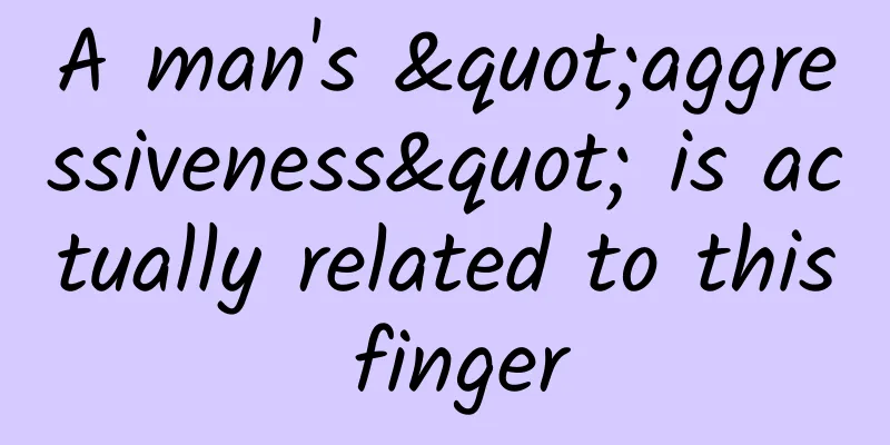 A man's "aggressiveness" is actually related to this finger
