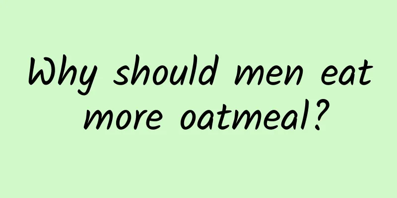 Why should men eat more oatmeal?
