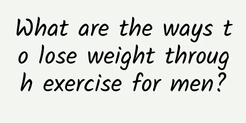 What are the ways to lose weight through exercise for men?