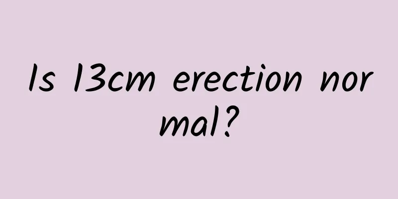 Is 13cm erection normal?