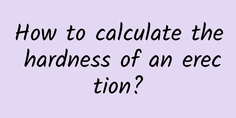How to calculate the hardness of an erection?