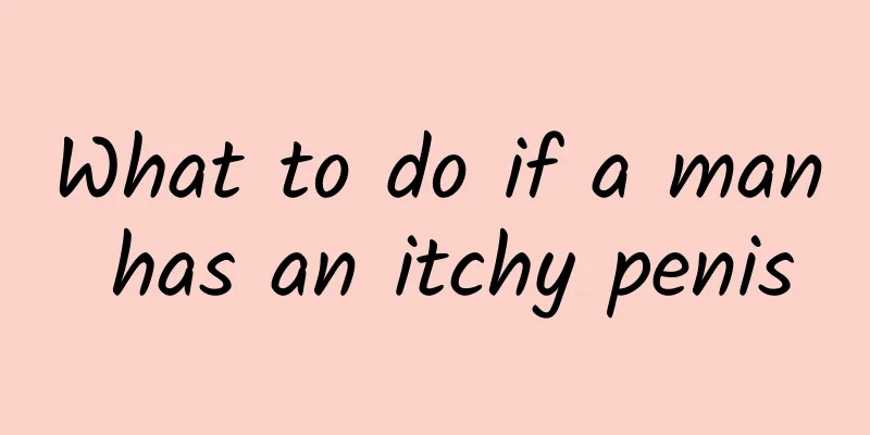 What to do if a man has an itchy penis