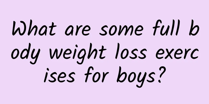 What are some full body weight loss exercises for boys?
