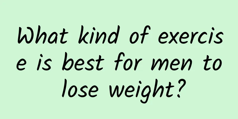 What kind of exercise is best for men to lose weight?