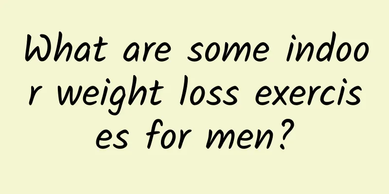 What are some indoor weight loss exercises for men?