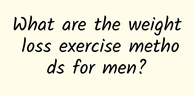 What are the weight loss exercise methods for men?