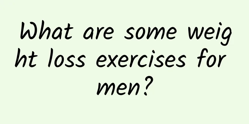 What are some weight loss exercises for men?