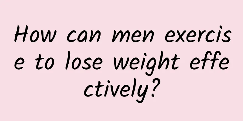 How can men exercise to lose weight effectively?