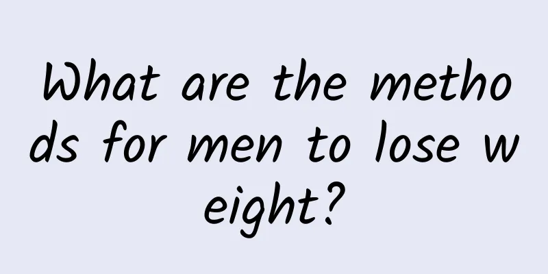 What are the methods for men to lose weight?