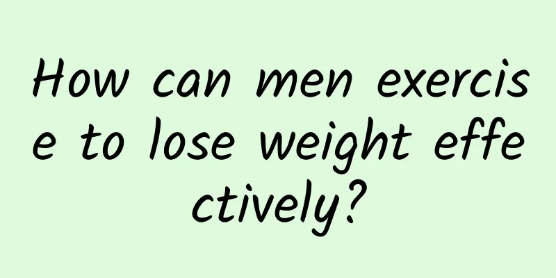 How can men exercise to lose weight effectively?