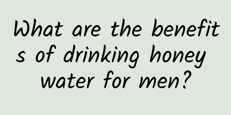 What are the benefits of drinking honey water for men?