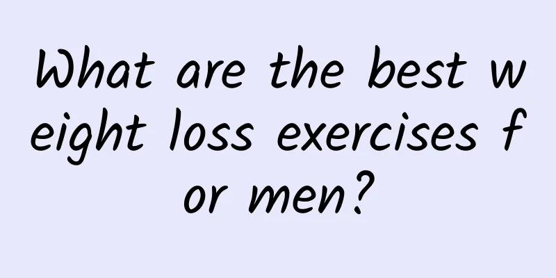 What are the best weight loss exercises for men?