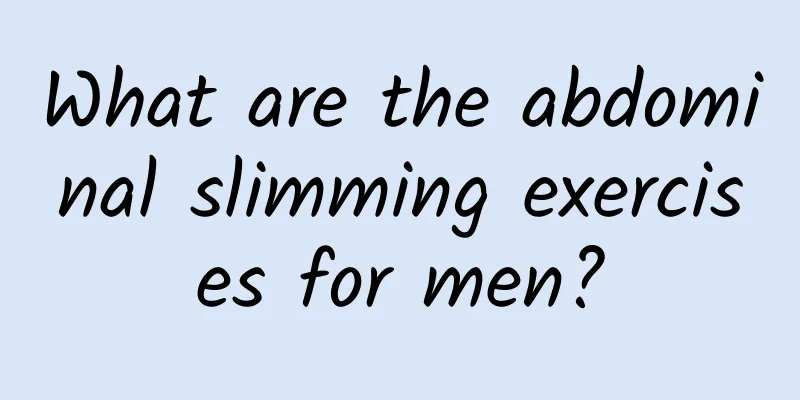 What are the abdominal slimming exercises for men?