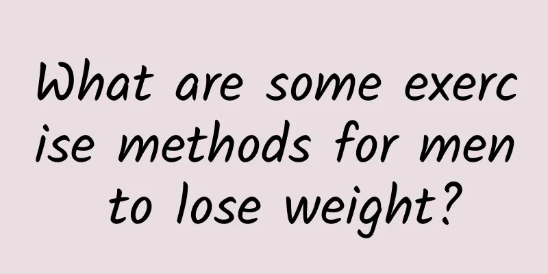 What are some exercise methods for men to lose weight?