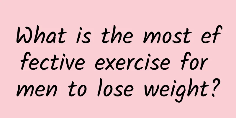 What is the most effective exercise for men to lose weight?