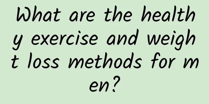 What are the healthy exercise and weight loss methods for men?