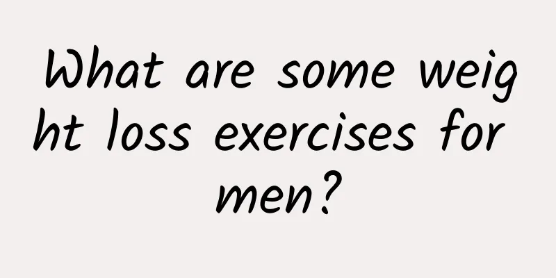 What are some weight loss exercises for men?
