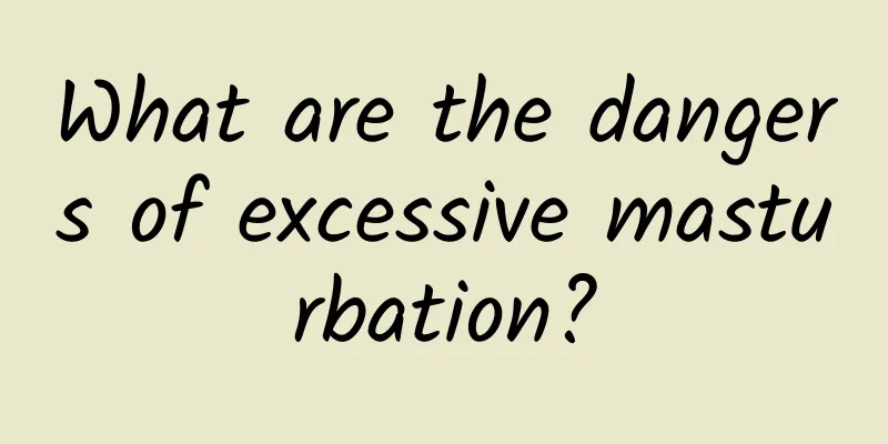 What are the dangers of excessive masturbation?