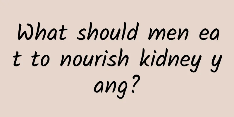 What should men eat to nourish kidney yang?
