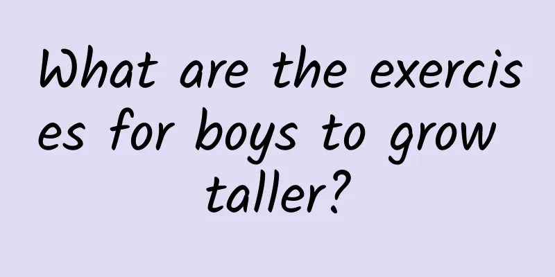 What are the exercises for boys to grow taller?