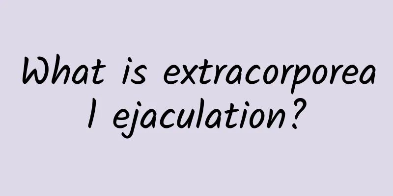 What is extracorporeal ejaculation?