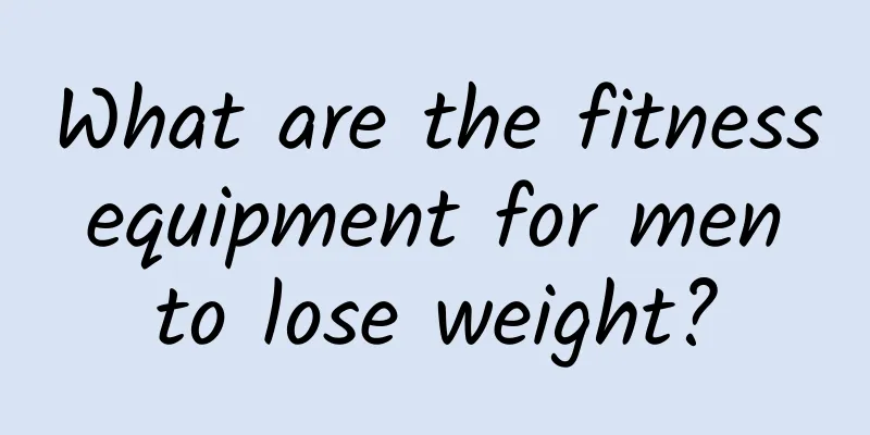 What are the fitness equipment for men to lose weight?