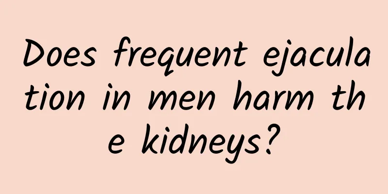 Does frequent ejaculation in men harm the kidneys?