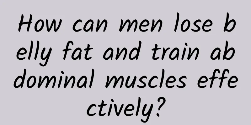 How can men lose belly fat and train abdominal muscles effectively?
