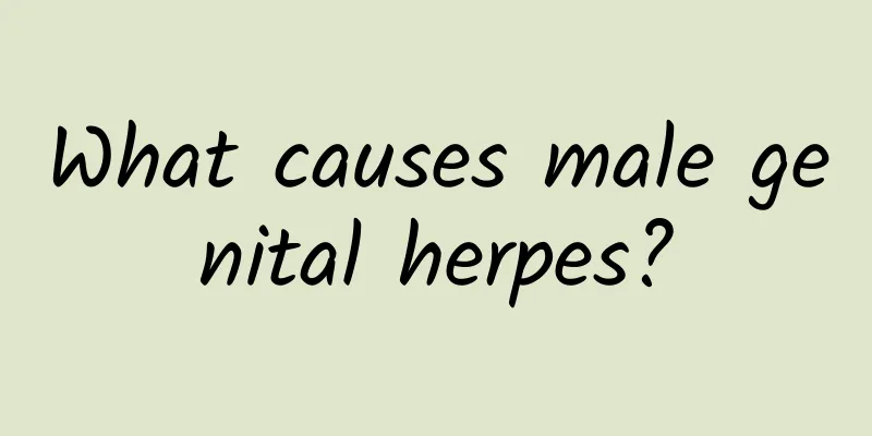 What causes male genital herpes?