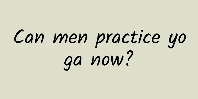 Can men practice yoga now?