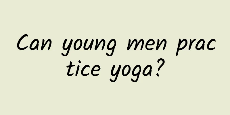 Can young men practice yoga?