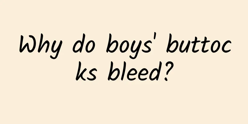 Why do boys' buttocks bleed?
