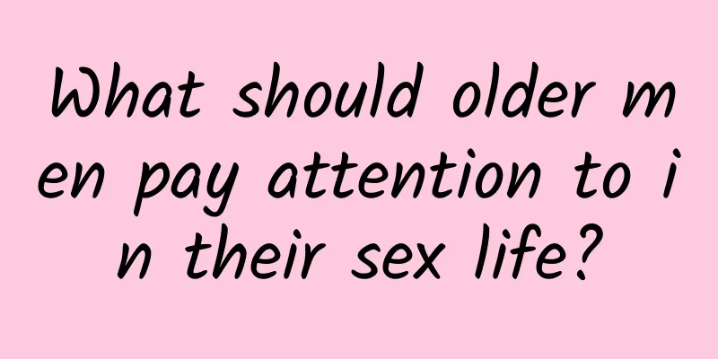What should older men pay attention to in their sex life?