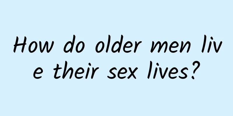 How do older men live their sex lives?