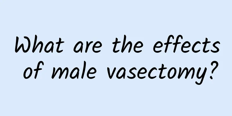 What are the effects of male vasectomy?