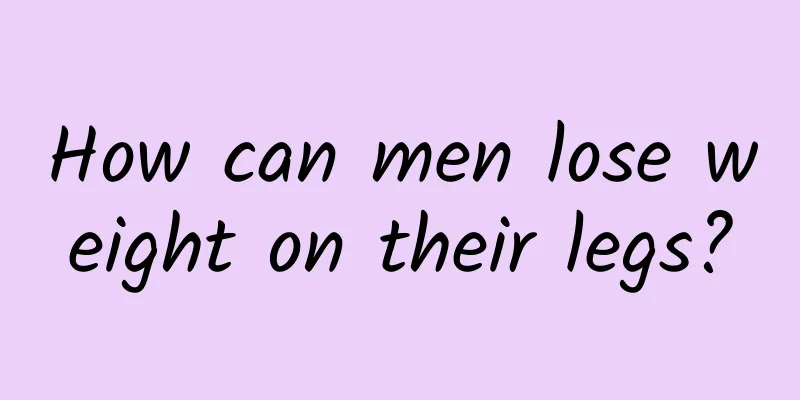 How can men lose weight on their legs?