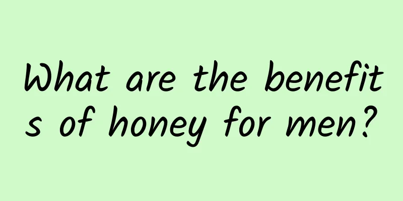 What are the benefits of honey for men?