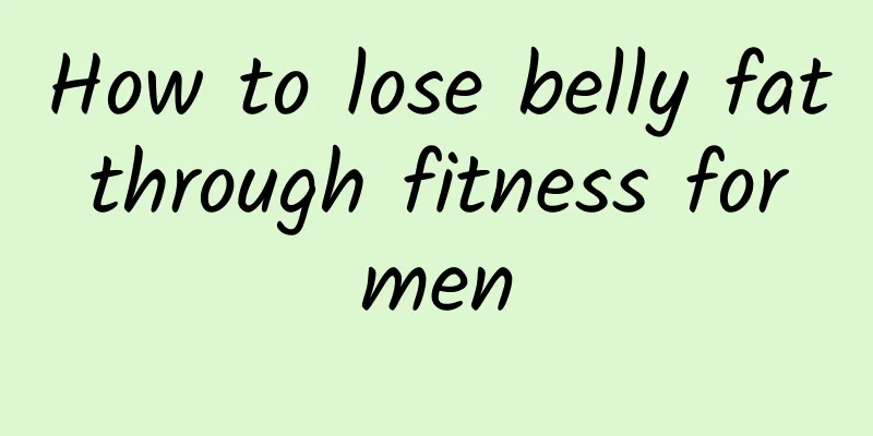 How to lose belly fat through fitness for men