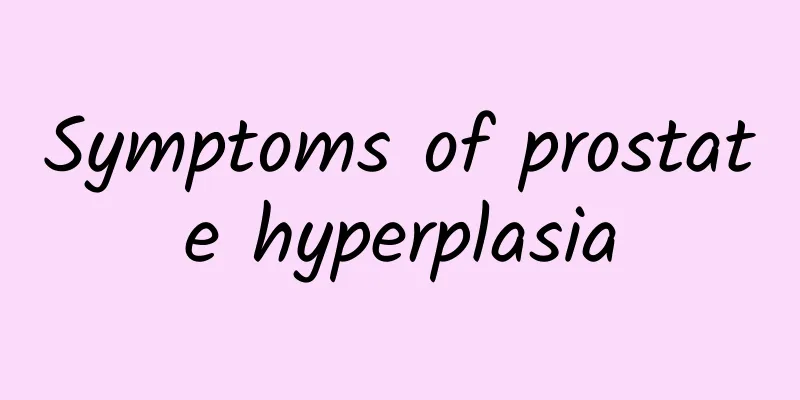 Symptoms of prostate hyperplasia