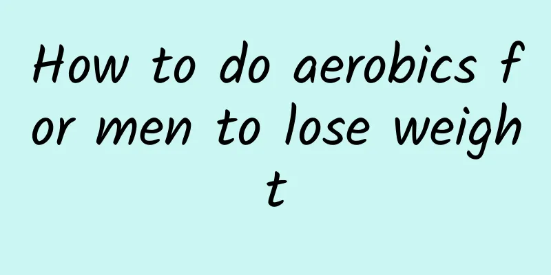 How to do aerobics for men to lose weight