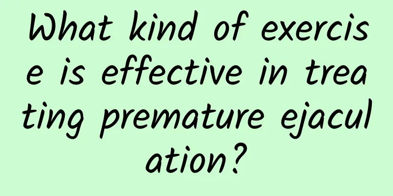 What kind of exercise is effective in treating premature ejaculation?